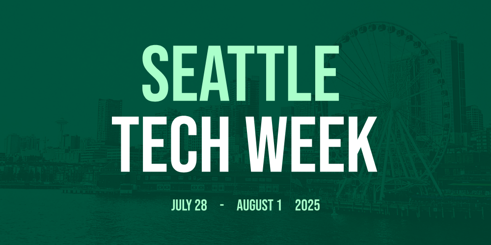 Seattle Tech Week 2025: The Epicenter of What’s Next